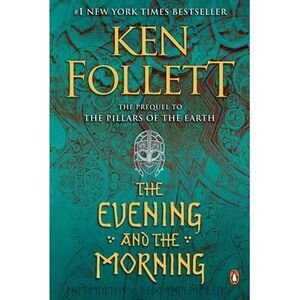 The Evening and the Morning -- Ken Follett